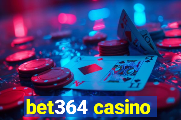 bet364 casino