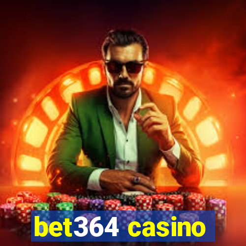 bet364 casino