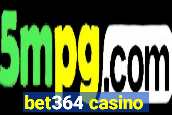 bet364 casino