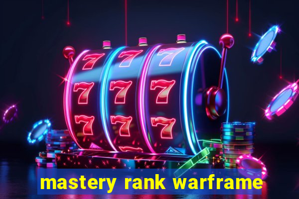 mastery rank warframe