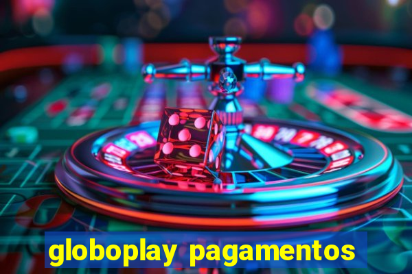 globoplay pagamentos