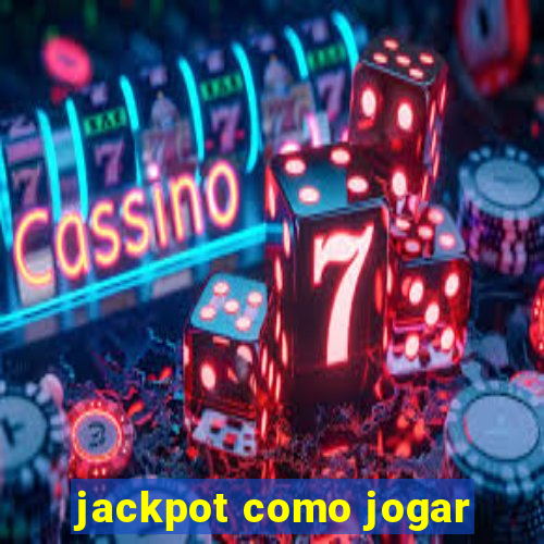 jackpot como jogar