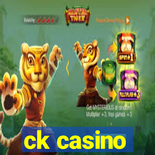 ck casino