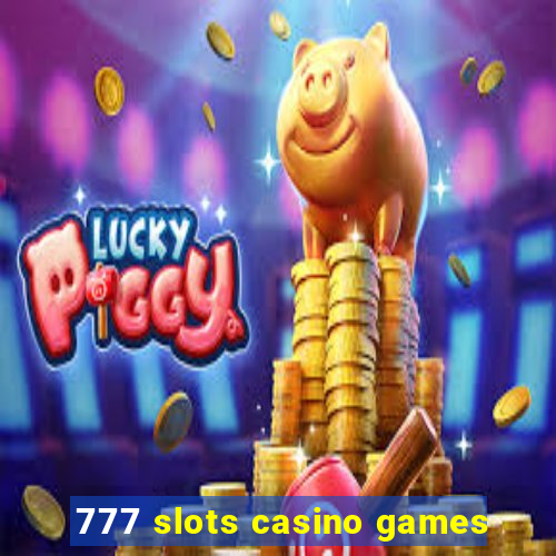 777 slots casino games