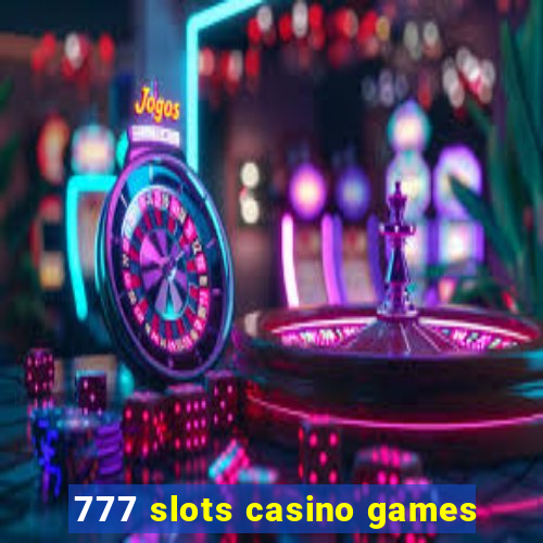 777 slots casino games