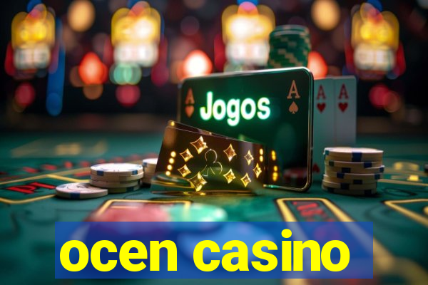 ocen casino