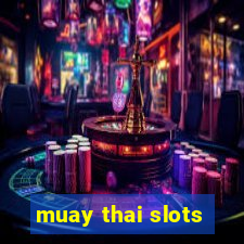 muay thai slots