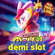 demi slot