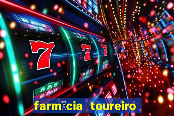 farm谩cia toureiro frei serafim