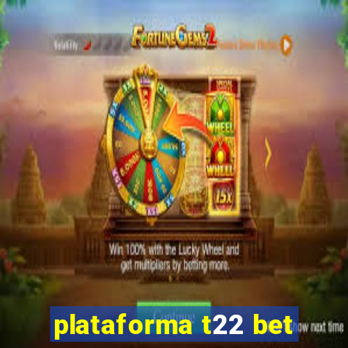 plataforma t22 bet