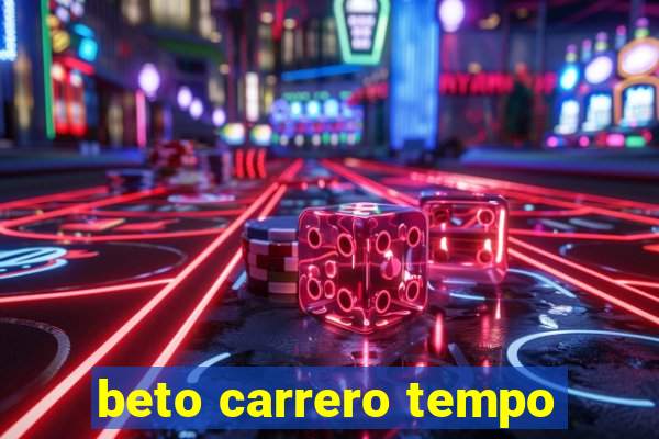 beto carrero tempo