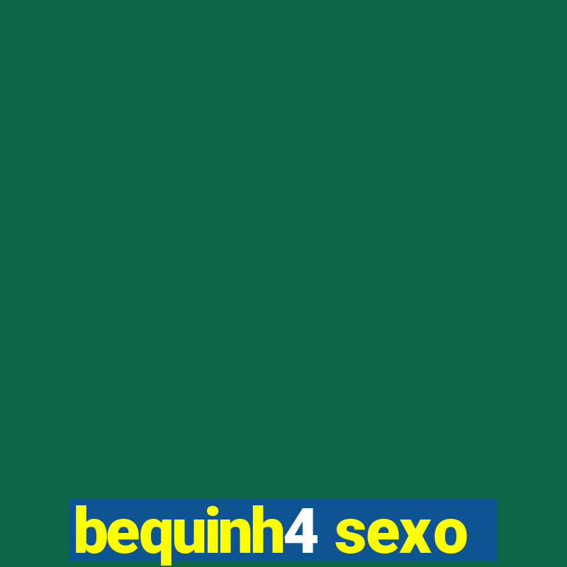 bequinh4 sexo