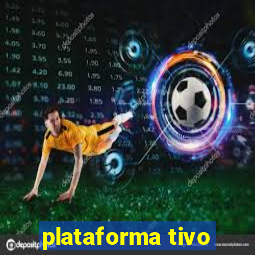 plataforma tivo