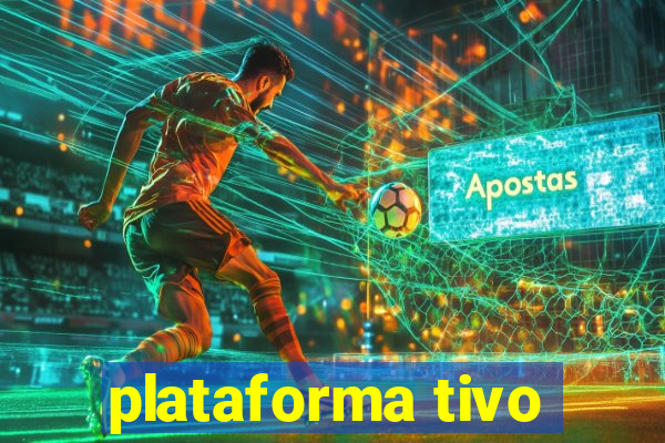 plataforma tivo