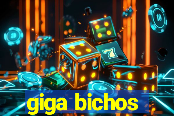 giga bichos