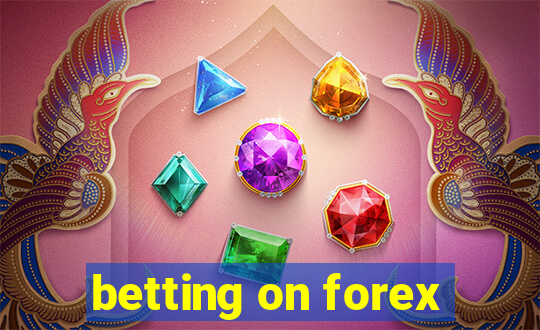 betting on forex