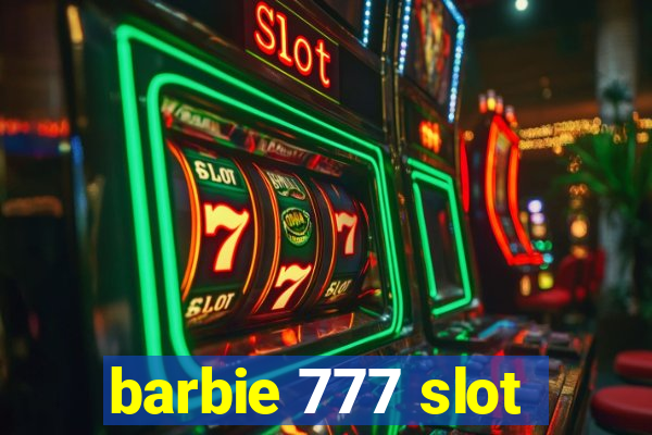 barbie 777 slot