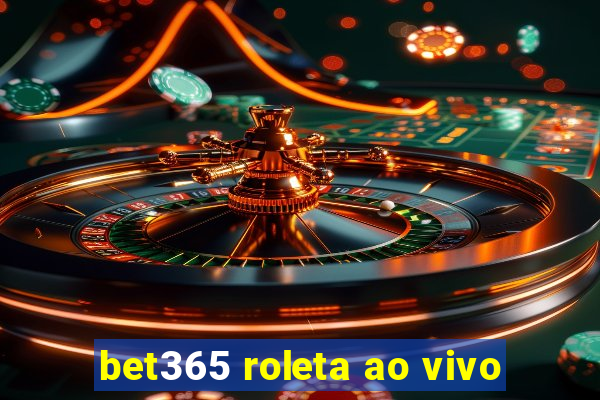 bet365 roleta ao vivo