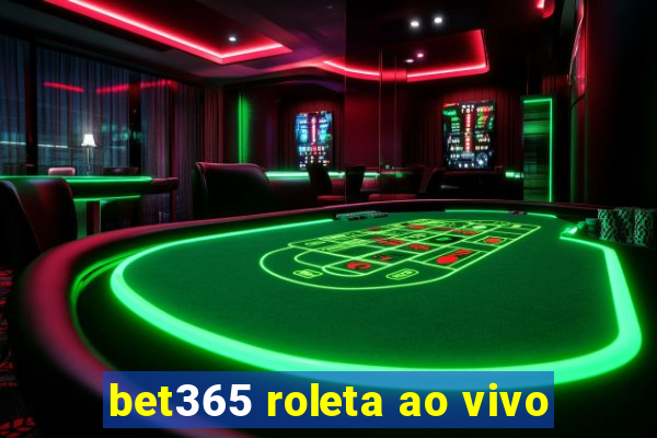 bet365 roleta ao vivo