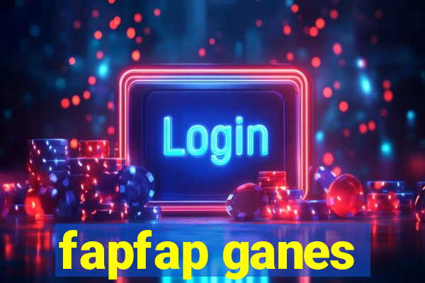 fapfap ganes