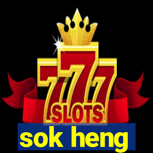 sok heng