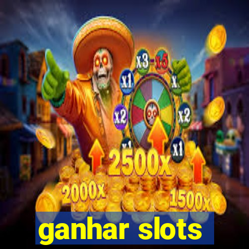 ganhar slots