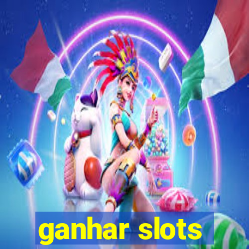 ganhar slots