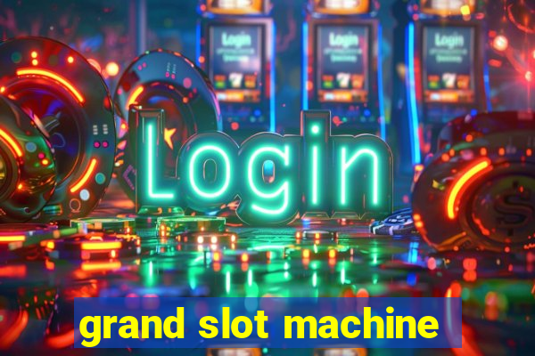 grand slot machine