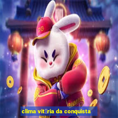 clima vit贸ria da conquista