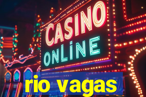 rio vagas