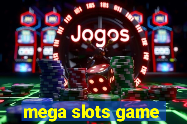 mega slots game