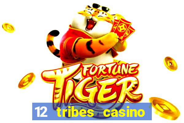 12 tribes casino in omak