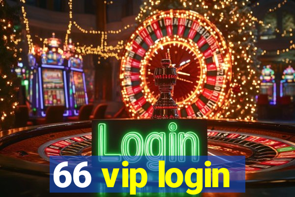 66 vip login