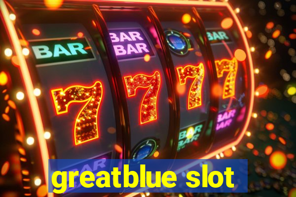 greatblue slot