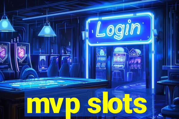 mvp slots