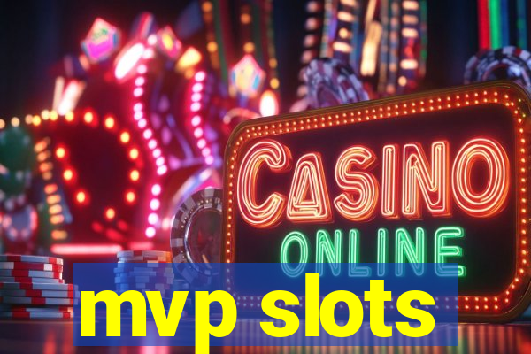 mvp slots