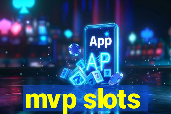 mvp slots