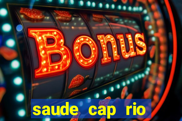 saude cap rio preto resultado