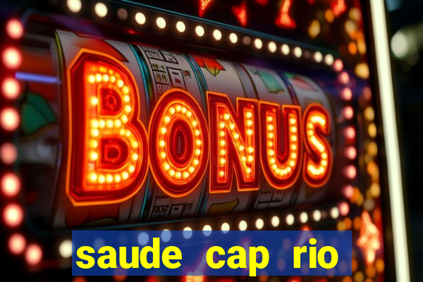 saude cap rio preto resultado