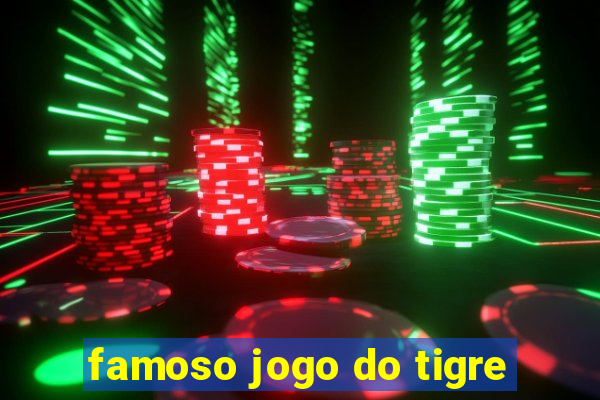 famoso jogo do tigre