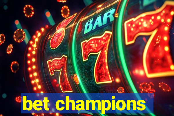 bet champions