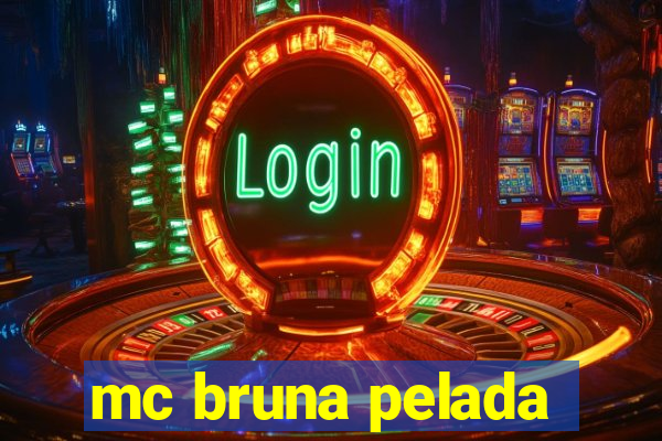 mc bruna pelada