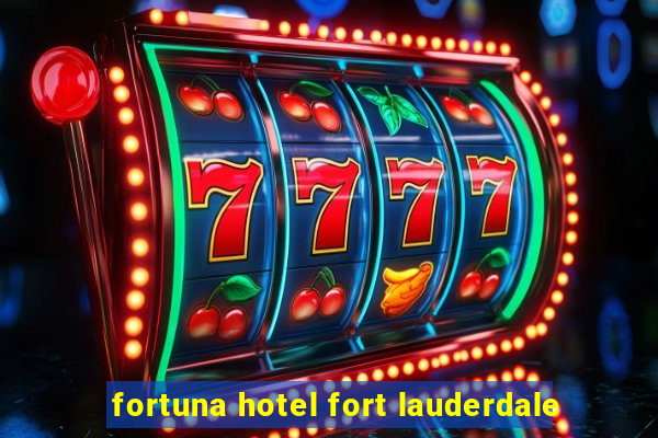 fortuna hotel fort lauderdale