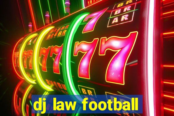 dj law football