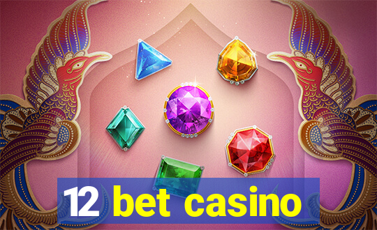 12 bet casino