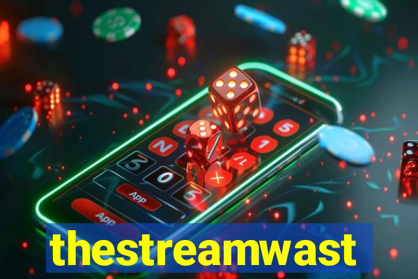 thestreamwast