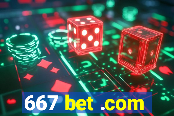 667 bet .com