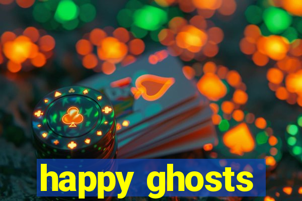 happy ghosts