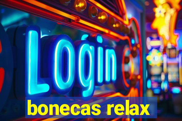 bonecas relax