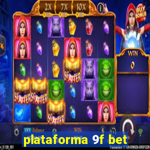 plataforma 9f bet